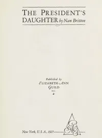 The president's daughter — Nan Britton cover