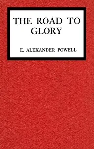 The road to glory — E. Alexander (Edward Alexander) Powell cover