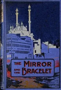 The mirror and the bracelet : $b or, Little bullets from Batala — A. L. O. E. cover