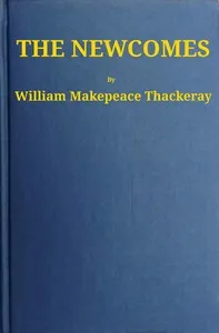 The Newcomes: Memoirs of a Most Respectable Family — William Makepeace Thackeray cover