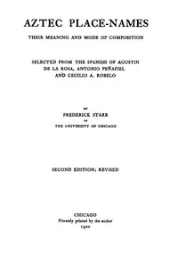 Aztec place-names: Their meaning and mode of composition — Frederick Starr cover