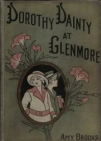 Dorothy Dainty at Glenmore — Amy Brooks cover
