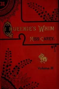 Queenie's whim, Volume 3 (of 3) : $b A novel — Rosa Nouchette Carey cover