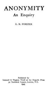 Anonymity : $b an enquiry — E. M. (Edward Morgan) Forster cover