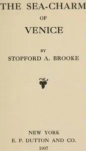 The sea-charm of Venice — Stopford A. (Stopford Augustus) Brooke cover