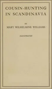 Cousin-hunting in Scandinavia — Mary Wilhelmine Williams cover