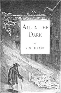 All in the dark — Joseph Sheridan Le Fanu cover