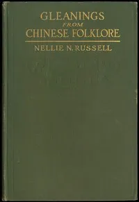 Gleanings from Chinese folklore — Nellie Naomi Russell cover