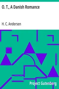 O. T., A Danish Romance — H. C. (Hans Christian) Andersen cover
