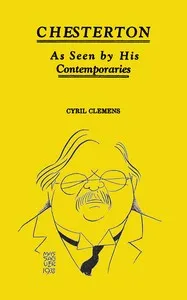 Chesterton, as seen by his contemporaries — Cyril Clemens cover