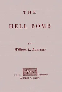 The hell bomb — William L. (William Leonard) Laurence cover