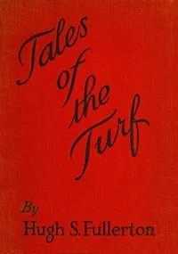 Tales of the turf — Hugh S. (Hugh Stuart) Fullerton cover