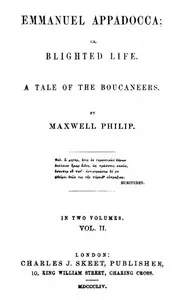 Emmanuel Appadocca; or, Blighted life, Volume 2 (of 2) : $b A tale of the boucaneers — Maxwell Philip cover