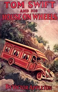 Tom Swift and his house on wheels : $b A trip to the mountain of mystery — Victor Appleton cover