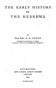 The early history of the Hebrews — A. H. (Archibald Henry) Sayce cover