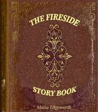The fireside story book — Maria Edgeworth cover