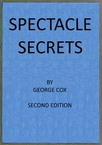 Spectacle secrets — George (Optician) Cox cover
