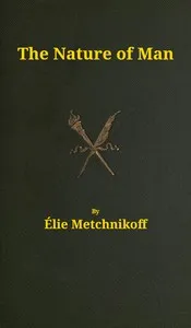 The nature of man : $b Studies in optimistic philosophy — Elie Metchnikoff cover