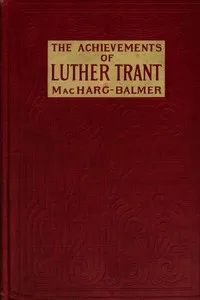 The achievements of Luther Trant — William MacHarg cover