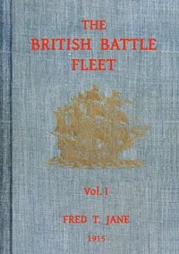 The British battle fleet, Vol. 1 (of 2) : $b its inception and growth throughout the centuries to the present day cover