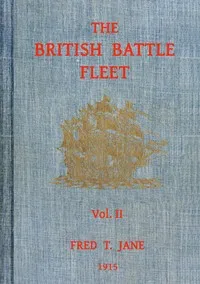 The British battle fleet, Vol. 2 (of 2) : $b its inception and growth throughout the centuries to the present day — Fred T. (Frederick Thomas) Jane cover