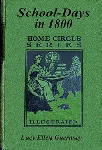School-days in 1800: or, education as it was a century since cover