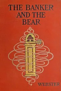 The banker and the bear: The story of a corner in lard — Henry Kitchell Webster cover