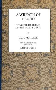 A wreath of cloud: Being the third part of 'The tale of Genji' — Murasaki Shikibu cover