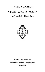 "This was a man": A comedy in three acts — Noël Coward cover