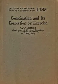 Constipation and its correction by exercise — C. O. (Charles Oren) Benson cover