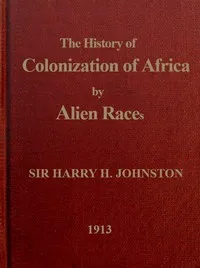 A history of the colonization of Africa by alien races — Harry Johnston cover