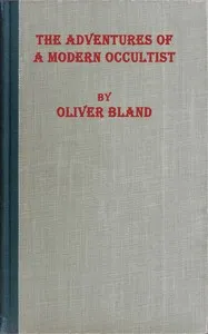 The adventures of a modern occultist — Oliver Bland cover