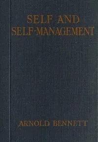 Self and self-management : $b Essays about existing — Arnold Bennett cover