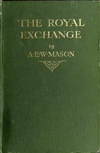 The Royal Exchange: a note on the occasion of the bicentenary of the Royal Exchange Assurance — A. E. W. (Alfred Edward Woodley) Mason cover