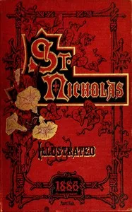 St. Nicholas, Vol. 13, No. 10, August 1886 — Various cover