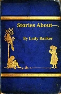 Stories about — — Lady (Mary Anne) Barker cover