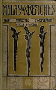 Malay sketches — Frank Athelstane, Sir Swettenham cover