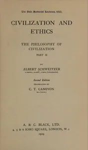 Civilization and ethics : $b The philosophy of civilization, part 2 cover