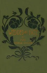 Wedded by fate: or, Sister Angela — Georgie, Mrs. Sheldon cover