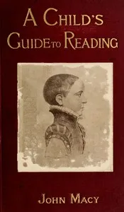 A child's guide to reading — John Albert Macy cover