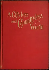 A cityless and countryless world: An outline of practical cooperative individualism — Henry Olerich cover