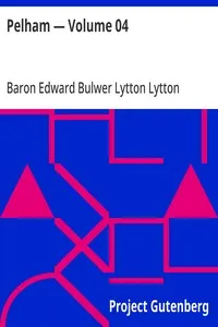 Pelham — Volume 04 — Edward Bulwer Lytton, Baron Lytton cover