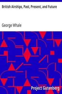 British Airships, Past, Present, and Future — George Whale cover