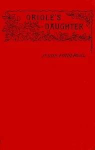 Oriole's daughter, a novel, Volume 2 (of 3) — Jessie Fothergill cover