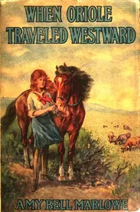When Oriole traveled westward — Amy Bell Marlowe cover
