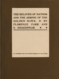 The beloved of Hathor, and The shrine of the Golden Hawk — Florence Farr cover