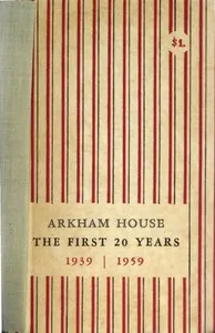 Arkham House : $b The first 20 years; 1939-1959 cover
