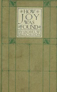 How joy was found : $b a fantasy — Isobel Wylie Hutchison cover
