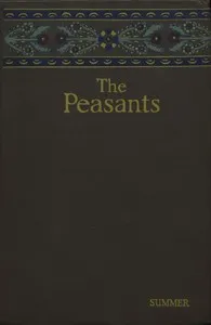 The peasants, [vol. 4]: Summer — Władysław Stanisław Reymont cover
