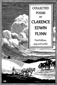 Collected poems of Clarence Edwin Flynn, first series : $b 1929 and earlier — Clarence Edwin Flynn cover